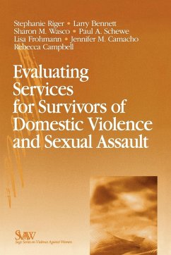 Evaluating Services for Survivors of Domestic Violence and Sexual Assault - Riger, Stephanie; Wasco, Sharon M.; Schewe, Paul A.