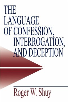 The Language of Confession, Interrogation, and Deception - Shuy, Roger W.