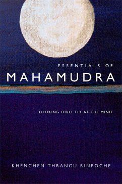 Essentials of Mahamudra - Rinpoche, Khenchen Thrangu