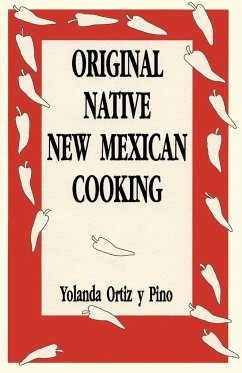 Original Native New Mexican Cooking - Ortiz y Pino, Yolanda