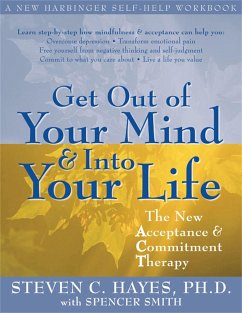 Get Out Of Your Mind And Into Your Life - Hayes, Steven C.