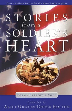 Stories from a Soldier's Heart: For the Patriotic Soul - Gray, Alice; Holton, Chuck