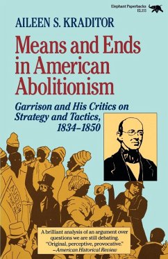 Means and Ends in American Abolitionism - Kraditor, Aileen S.