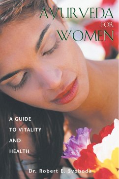 Ayurveda for Women: A Guide to Vitality and Health - Svoboda, Robert