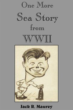 One More Sea Story from WWII - Maurey, Jack R.