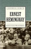 A Historical Guide to Ernest Hemingway A Historical Guide to Ernest Hemingway