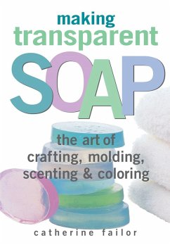 Making Transparent Soap - Failor, Catherine