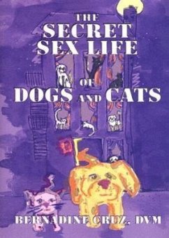 The Secret Sex Life of Dogs & Cats - Cruz, Bernadine