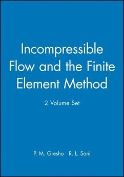 Incompressible Flow and the Finite Element Method, 2 Volume Set - Gresho, Philip M.; Sani, Robert L.