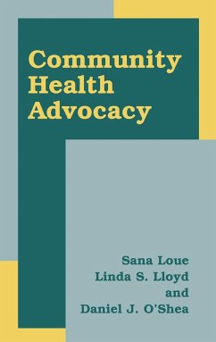 Community Health Advocacy - Loue, Sana;Lloyd, Linda S.;O'Shea, Daniel J.