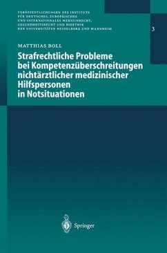 Strafrechtliche Probleme bei Kompetenzüberschreitungen nichtärztlicher medizinischer Hilfspersonen in Notsituationen - Boll, Matthias G.E.J.
