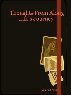 Thoughts from Along Life's Journey - Wilson, James R.