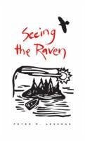 Seeing the Raven - Leschak, Peter M