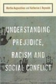 Understanding Prejudice, Racism, and Social Conflict