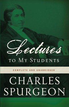 Lectures to My Students - Spurgeon, Charles H