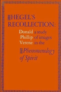 Hegel's Recollection: A Study of Images in the Phenomenology of Spirit - Verene, Donald Phillip