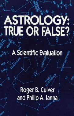 Astrology, True or False?: A Scientific Evaluation - Culver, Roger B.; Ianna, Philip A.