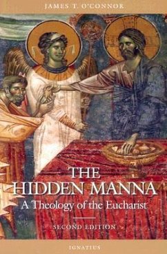 Hidden Manna: A Theology of the Eucharist - O'Connor, James T.