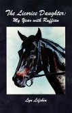 The Licorice Daughter: My Year with Ruffian