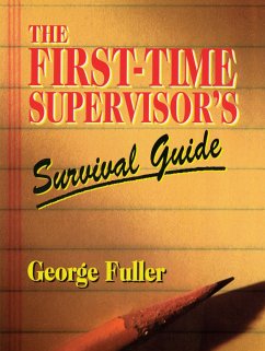 The First-Time Supervisor's Survival Guide - Fuller, George