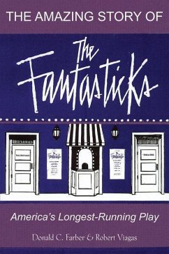 The Amazing Story of the Fantasticks: America's Longest-Running Play - Viagas, Robert