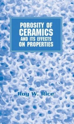 Porosity of Ceramics - Rice, Roy W