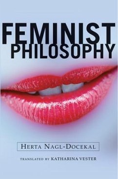 Feminist Philosophy - Nagl-Docekal, Herta; Vester, Katharina