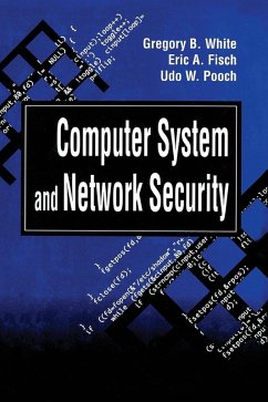 Computer System and Network Security - White, Gregory B; Fisch, Eric A; Pooch, Udo W