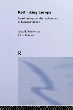 Rethinking Europe - Delanty, Gerard; Rumford, Chris