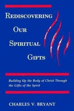 Rediscovering Our Spiritual Gifts - Bryant, Charles V