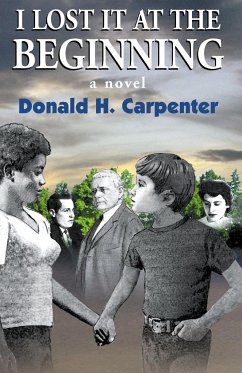 I Lost It at the Beginning - Carpenter, Donald H.