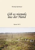 Gib es niemals aus der Hand Teil 2