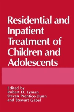 Residential and Inpatient Treatment of Children and Adolescents - Gabel, Stewart / Lyman, Robert D. / Prentice-Dunn, S. (Hgg.)