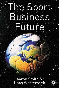 The Sport Business Future - Smith, A.;Westerbeek, Hans