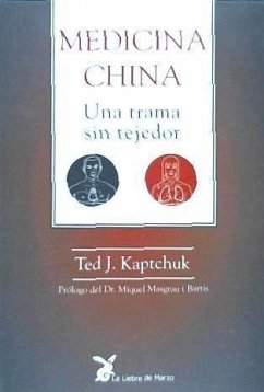 Medicina china ; Una trama sin tejedor - Kaptchuk, Ted J.