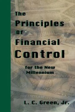 The Principles of Financial Control for the New Millennium - Green, Leslie C.