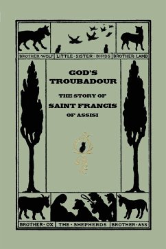 God's Troubadour, The Story of Saint Francis of Assisi (Yesterday's Classics) - Jewett, Sophie