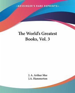 The World's Greatest Books, Vol. 3 - Mee, J. A. Arthur; Hammerton, J. A.