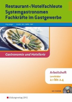 Restaurant-/Hotelfachleute, Systemgastronomen, Fachkräfte im Gastgewerbe, Lernfelder 2.1-2.4, Arbeitsheft m. CD-ROM