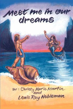 Meet Me in Our Dreams - Martin, Christy Marie; Nobleman, Louis Ray