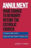 Annulment--Your Chance to Remarry Within the Catholic Church