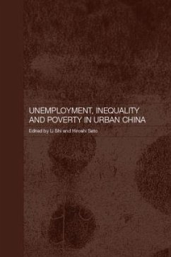 Unemployment, Inequality and Poverty in Urban China - Li Shi / Hiroshi Sato (eds.)