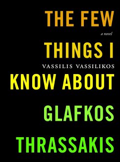 The Few Things I Know about Glafkos Thrassakis - Vassilikos, Vassilis