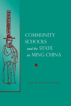 Community Schools and the State in Ming China - Schneewind, Sarah