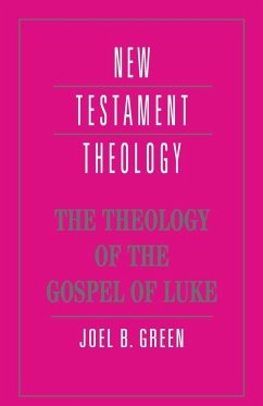 The Theology of the Gospel of Luke - Green, Joel B.