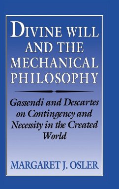 Divine Will and the Mechanical Philosophy - Osler, Margaret J.