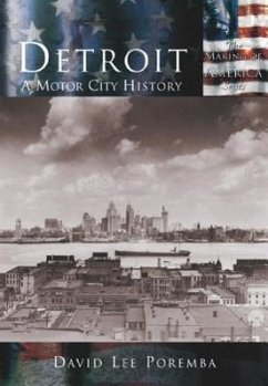 Detroit:: A Motor City History - Poremba, David Lee