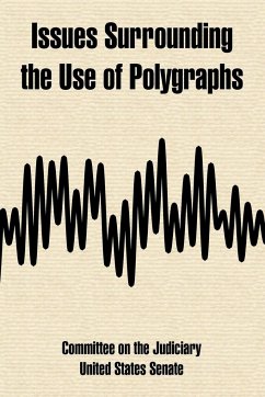 Issues Surrounding the Use of Polygraphs - Committee on the Judiciary, On The Judic; United States Senate, States Senate