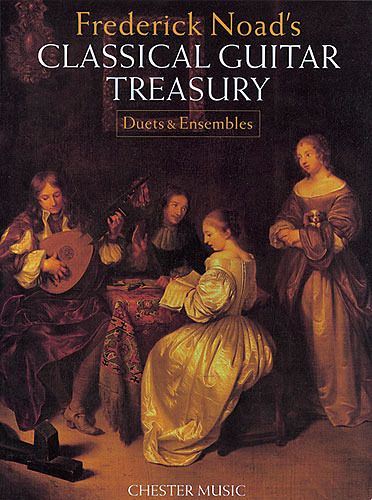 Classical Guitar Treasury duets and asembles pieces noad, frederick, arr. Classical Guitar Treasury duets and asembles pieces noad, frederick, arr.