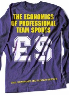 The Economics of Professional Team Sports - Downward, Paul; Dawson, Alistair